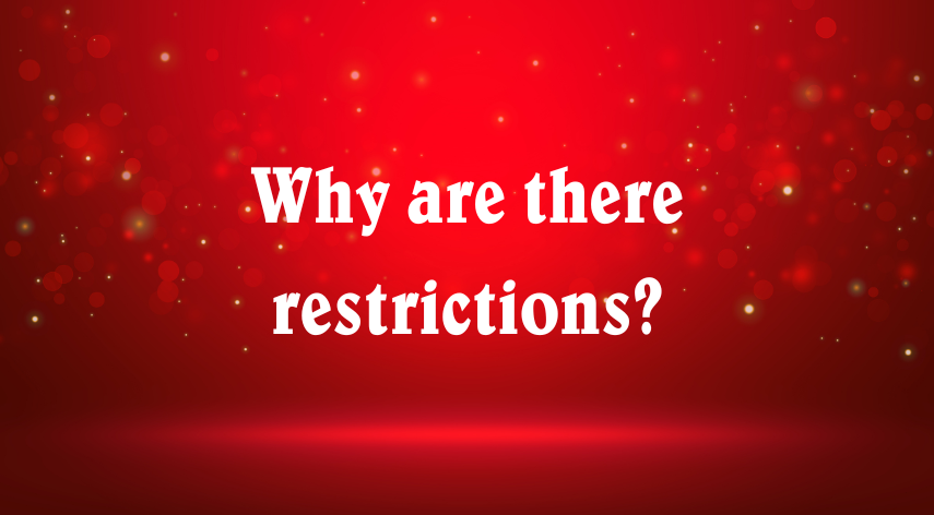 Why are there restrictions?